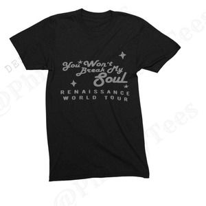 Beyoncé Renaissance You Won’t Break My Soul Unisex T Shirt Beyonce World Tour